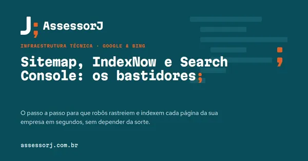 Capa do artigo: Sitemap, IndexNow e Search Console: os bastidores da indexação técnica